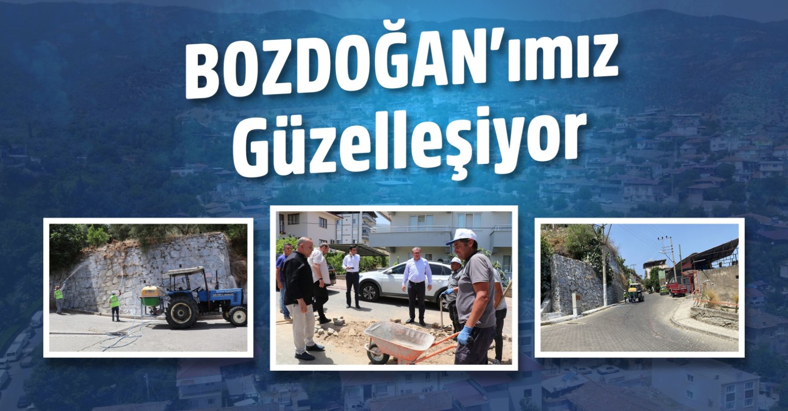 BOZDOĞAN'IMIZ GÜZELLEŞİYOR